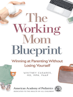 The Working Mom Blueprint: Winning at Parenting Without Losing Yourself