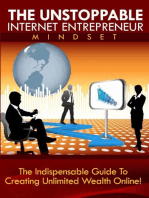 The Unstoppable Internet Entrepreneur Mindset - The Indispensible Guide to Creating Unlimited Weath Online