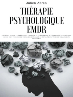 Thérapie psychologique EMDR: Comment guérir la dépression, l'anxiété et le syndrome de stress post-traumatique grâce à la thérapie de désensibilisation et de retraitement par les mouvements oculaires