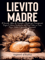 Lievito Madre. Il Grande Libro di Consigli e Ricette per Principianti. Scopri l'Antica Tradizione del Pane Fatto in Casa, Pizza, Dolci e Specialità Regionali