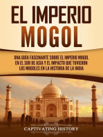 El Imperio mogol: Una guía fascinante sobre el Imperio mogol en el sur de Asia y el impacto que tuvieron los mogoles en la historia de la India