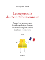 Le crépuscule du récit révolutionnaire: Regard sur les tourments du débat politique français de la crise des gilets jaune à celle du coronavirus