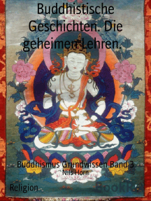 Buddhistische Geschichten. Die geheimen Lehren.: Buddhismus Grundwissen Band 3