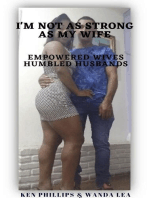 I'm Not As Strong As My Wife