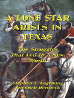A Lone Star Arises in Texas: The Struggles That Led to a New World