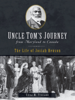 Uncle Tom's Journey from Maryland to Canada: The Life of Josiah Henson