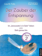 Der Zauber der Entspannung / Der Zauber der Entspannung (Band 2): Im „bewusste(re)n Sein“ leben oder Sieh genau hin