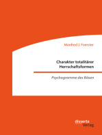 Charakter totalitärer Herrschaftsformen. Psychogramme des Bösen