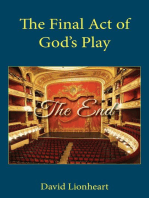 The Final Act of God's Play: Final Days of the end Times, #4