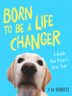 Born to be a Life Changer: A Guide Dog Puppy's First Year