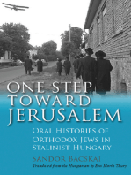 One Step Toward Jerusalem: Oral Histories of Orthodox Jews in Stalinist Hungary