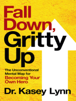 Fall Down, Gritty Up: The Unconventional Mental Map for Becoming Your Own Hero