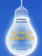 Royalty annuities: Hvordan du skaber automatiske annuiteter ved at omdanne dine ideer og dit personlige geni til royalty-indtægter