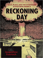 Reckoning Day: Race, Place, and the Atom Bomb in Postwar America