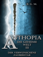 Anthopia Die geheime Welt III: Der verwunschene Zauberstab