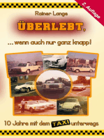 Überlebt, ... wenn auch nur ganz knapp!: 10 Jahre mit dem Taxi unterwegs