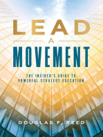 Lead A Movement: The Insider's Guide to Powerful Strategy Execution