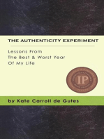 The Authenticity Experiment: Lessons From The Best & Worst Year Of My Life
