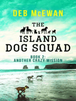 The Island Dog Squad Book 2: Another Crazy Mission: The Island Dog Squad, #2