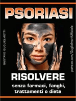 Psoriasi - Risolvere senza farmaci, fanghi, trattamenti o diete