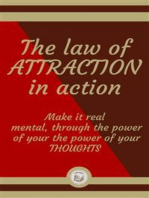The law of ATTRACTION in action: Make it real  mental, through the power  of your the power of your THOUGHTS