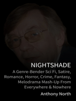 Nightshade: A Genre-Bender Sci Fi, Satire, Romance, Horror, Crime, Fantasy, Melodrama Mash-Up from Everywhere & Nowhere