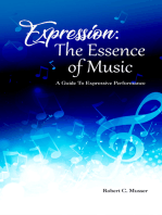 Expression: The Essence of Music: A Guide To Expressive Performance