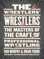 The Wrestlers’ Wrestlers: The Masters of the Craft of Professional Wrestling