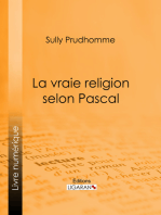 La vraie religion selon Pascal: Recherche de l'ordonnance purement logique de ses Pensées relatives à la religion, suivie d'une analyse du "Discours sur les passions de l'amour"