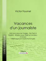 Vacances d'un journaliste: Huit jours dans les Vosges - De Paris à Madrid - Simple coup d'oeil sur Londres - A travers l'Allemagne et l'Autriche-Hongrie