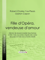 Fille d'Opéra, vendeuse d'amour: Histoire de Mademoiselle Deschamps (1730-1764), racontée d'après des notes de police et des documents inédits