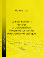 Le Petit Parisien : lectures et conversations françaises sur tous les sujets de la vie pratique: À l'usage de ceux qui désirent connaître la langue courante