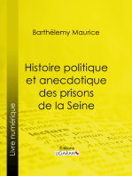 Histoire politique et anecdotique des prisons de la Seine: Contenant des renseignements entièrement inédits sur la période révolutionnaire
