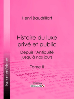 Histoire du luxe privé et public depuis l'Antiquité jusqu'à nos jours: Tome II - Le Luxe romain - Le Luxe à Rome sous la République et l'empire - Le Luxe byzantin - La Censure du luxe par les écrivains romains et les pères de l'Église - Le Luxe funéraire dans l'Antiquité