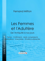 Les Femmes et l'adultère, de l'Antiquité à nos jours: Peines - Châtiments - Maris complaisants - Maris jaloux - Anecdotes - Situations plaisantes