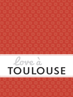 Love à Toulouse: Un guide « feel good »