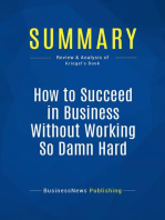 Summary: How to Succeed in Business Without Working So Damn Hard: Review and Analysis of Kriegel's Book