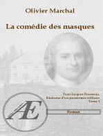 La comédie des masques: Jean-Jacques Rousseau, itinéraire d'un promeneur solitaire - Tome 1