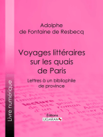 Voyages littéraires sur les quais de Paris: Lettres à un bibliophile de province ; suivies de Mélanges tirés de quelques bouquins de la boîte à quatre sols