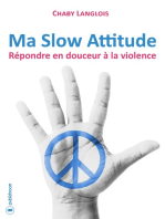 Ma Slow Attitude: Répondre en douceur à la violence