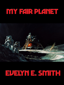 My Fair Planet by Evelyn E. Smith (Ebook) - Read free for 30 days