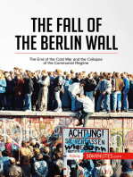 The Fall of the Berlin Wall: The End of the Cold War and the Collapse of the Communist Regime