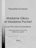 Madame Gibou et Madame Pochet: ou Le Thé chez la ravaudeuse - Pièce grivoise en trois actes mêlée de couplets
