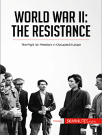 World War II: The Resistance: The Fight for Freedom in Occupied Europe