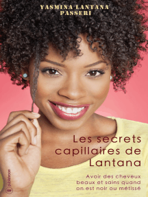 Les secrets capillaires de Lantana: Avoir des cheveux beaux et sains quand on est noir ou métissé