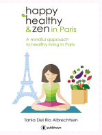 Happy healthy and zen in Paris: A mindful approach to healthy living in Paris