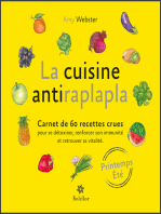 La cuisine antiraplapla - Printemps Eté: Carnet de 60 recettes crues pour se détoxiner, renforcer son immunité et retrouver sa vitalité