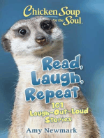 Chicken Soup for the Soul: Read, Laugh, Repeat: 101 Laugh-Out-Loud Stories