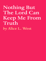Nothing But The Lord Can Keep Me From Truth: Part #3    A life recall based on a true story