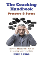 The Coaching Handbook: Pressure & Stress: How to Master the Art of Coaching Conversations